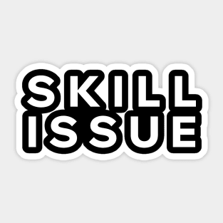 Skill Issue Sticker